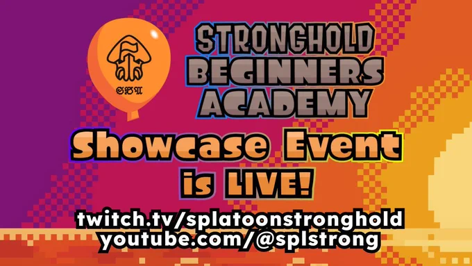 Promotional graphic for the Stronghold Beginners Academy Showcase Event. An orange balloon with the SBA logo with text to the right reading "Stronghold Beginners Academy". On the bottom, text reads "Showcase Event is LIVE!, twitch,tv/splatoonstronghold, youtube.com/@splstrong". The background is a pixelated sunset.