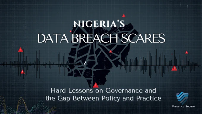 Nigeria’s Data Breach Scares: Hard Lessons on Governance and the Gap Between Policy and Practice