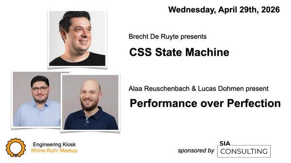 Poster for the Engineering Kiosk Rhine-Ruhr Meetup on Wednesday, April 29th, 2026. It features three speaker portraits: Brecht De Ruyte at the top, and Alaa Reuschenbach and Lucas Dohmen below. The talks are titled “CSS State Machine” and “Performance over Perfection.” The event is sponsored by SIA Consulting, whose logo appears at the bottom right.