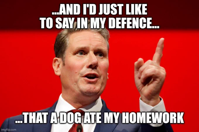 Meme of Prime Minister Sir Keir Starmer saying,"and I'd just like to say in my defence that a dog ate my homework."