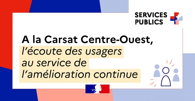 Services Publics  - A la Carsat Centre-Ouest, l'écoute des usagers au service de l'amélioration continue