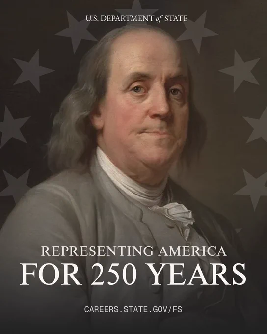 Historic portrait of Benjamin Franklin and graphic text “Representing America for 250 years” and link to State Department Foreign Service recruitment website.