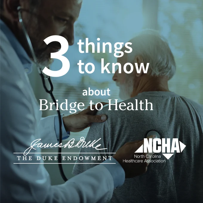 A healthcare professional uses a stethoscope on a person's back. Text on the image reads "3 things to know about Bridge to Health" with logos for The Duke Endowment and North Carolina Healthcare Association (NCHA).