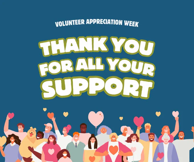Text says, "Volunteer Appreciation Week. Thank you for all your support" Image is of cartoon people with hearts on a blue background.