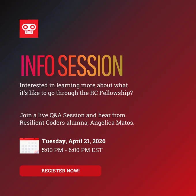 Interested in learning more about what it's like to go through the RC Fellowship? Join a live Q&A Session and hear from Resilient Coders alumna, Angelica Matos. Tuesday, April 21, 2026. 5-6PM ET.