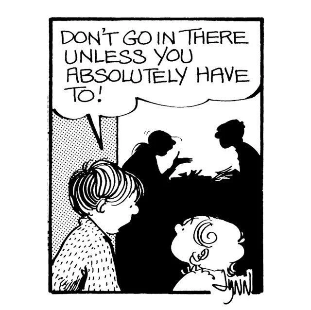 Don't go into the room with Mom and Dad unless you absolutely have to!