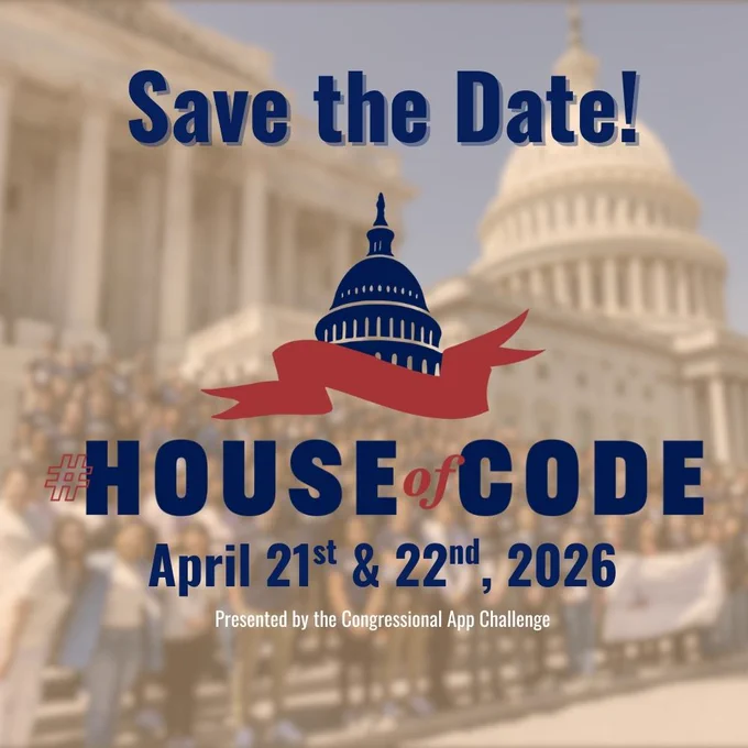 Save the date! House of code, April 21-22, 2026. Presented by the Congressional App Challenge.