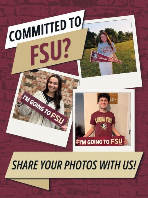 A textured brick garnet background features three framed polaroid photos. The top photo shows a person holding a Florida State University pennant. Below, two individuals each hold a sign saying, "I'm going to FSU." The text reads "Committed to FSU?" at the top and "Share your photos with us!" at the bottom.