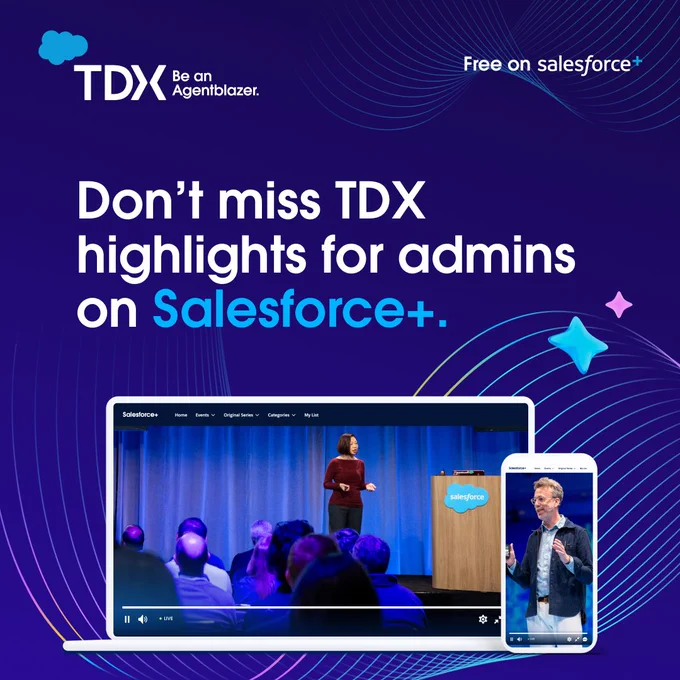 The image promotes Salesforce , featuring a person speaking on stage in front of an audience. The text reads, "Don't miss TDX highlights for admins on Salesforce ." Salesforce branding is visible. A laptop and a phone display streaming content.