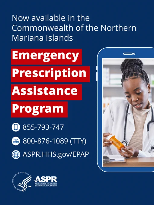Flyer for the Emergency Prescription Assistance Program, now available in the Commonwealth of the Northern Mariana Islands. Features contact information: 855-793-747, 800-876-1089 (TTY), and ASPR.HHS.gov/EPAP. Includes image of a person in a white coat examining a prescription bottle. ASPR logo is shown.
