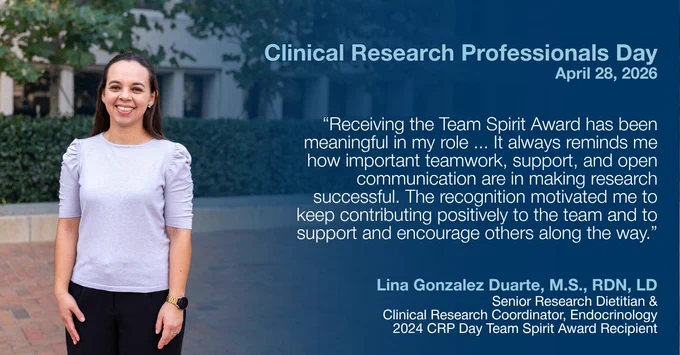 This image features an individual standing outdoors, smiling, with a building and trees in the background. The text highlights "Clinical Research Professionals Day," dated April 28, 2026, and includes a quote about the significance of teamwork and support in research. It mentions Lina Gonzalez Duarte, M.S., RDN, LD, as a senior research dietitian and coordinator, and as the 2024 CRP Day Team Spirit Award recipient.