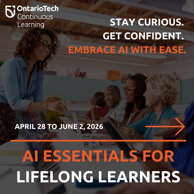 A promotional graphic for Ontario Tech Continuous Learning. On the left, a smiling instructor in a blue shirt leans over a table to assist a diverse group of older adults using laptops in a bright classroom. Large text on the right reads, "STAY CURIOUS. GET CONFIDENT. EMBRACE AI WITH EASE." The bottom of the image features the program title, "AI ESSENTIALS FOR LIFELONG LEARNERS," and the dates "APRIL 28 TO JUNE 2, 2026."