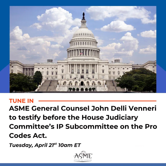 An image announcing ASME General Counsel's upcoming testimony before the House Judiciary Committee's IP Subcommittee on the Pro Codes Act. The background features the U.S. Capitol building. Event details include the date, Tuesday, April 21st, at 10am ET. The ASME logo is at the bottom.
