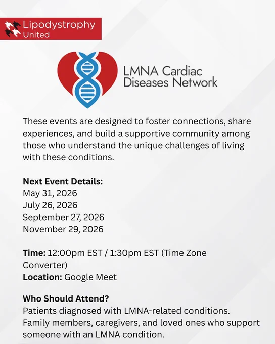 Lipodystrophy United graphic featuring the “LMNA Cardiac Diseases Network” logo (a heart with a DNA strand) and text describing virtual community events to foster connection and support. It lists upcoming dates: May 31, 2026; July 26, 2026; September 27, 2026; and November 29, 2026. Time is listed as 12:00 PM ET / 1:30 PM ET, location is Google Meet, and attendees include patients with LMNA-related conditions and their family members/caregivers.
