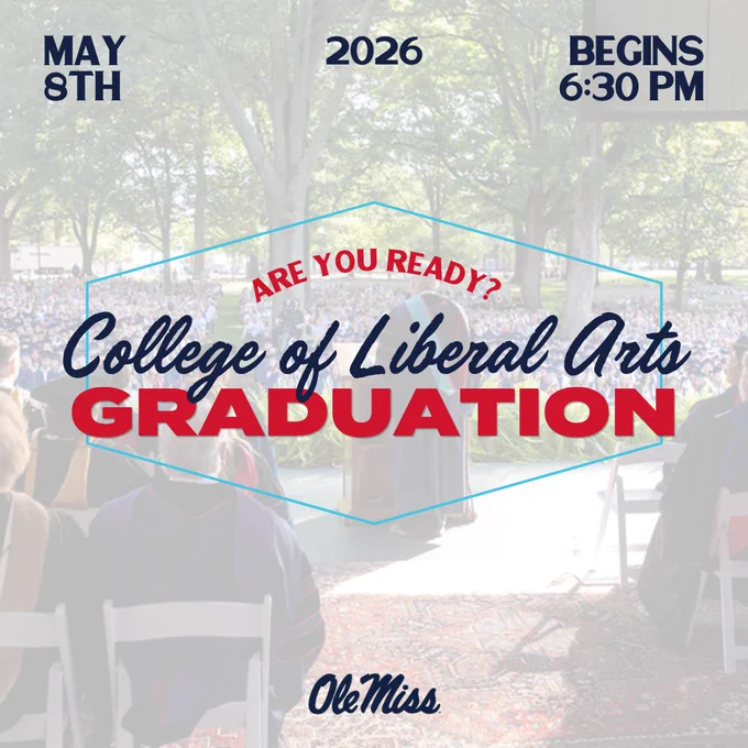 Graduation announcement for the College of Liberal Arts at Ole Miss. Event on May 8th, 2026, beginning at 6:30 PM, with background showing a crowd seated outdoors.