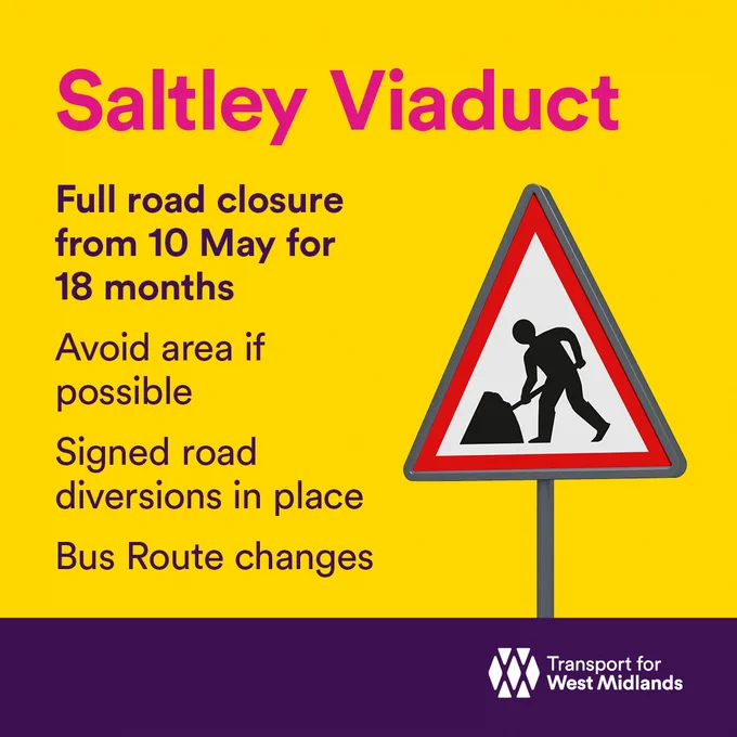 This is a graphic. The text reads: 'Saltley Viaduct
Full road closure from 10 May for 18 months
Avoid area if possible
Signed road diversions in place
Bus Route changes'