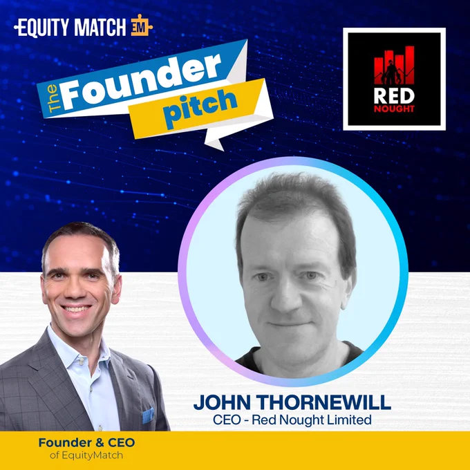 Promotional flyer for "The Founder Pitch" podcast series featuring John Thornewill. The image is split into two main sections: on the left, a professional headshot of a smiling man in a grey suit jacket and light blue shirt; on the right, a circular grayscale portrait of John Thornewill framed by a glowing pink and blue neon border. Below his name, his title is listed as "CEO - Red Nought Limited," accompanied by the Red Nought logo featuring a silhouette and red bar graphs. The top left corner features the show's logo in blue and yellow, while the bottom left identifies the man on the left as the "Founder & CEO of EquityMatch." The background is a dark blue digital mesh pattern.
