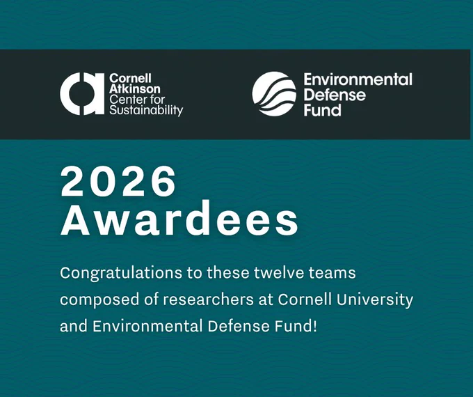 2026 Awardees
Congratulations to these twelve teams composed of researchers at Cornell University and Environmental Defense Fund!
