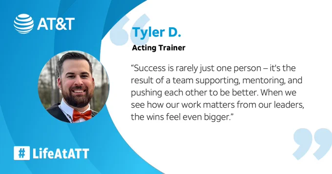 Graphic with photo of Tyler D., Acting Trainer, and a quote that reads: \u201CSuccess is rarely just one person \u2013 it's the result of a team supporting, mentoring, and pushing each other to be better. When we see how our work matters from our leaders, the wins feel even bigger.\u201D