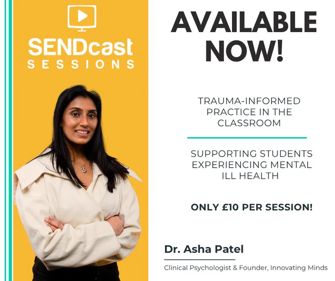 Promotion for online training sessions on trauma-informed practice and mental health delivered by Dr Asha Patel for The SENDcast