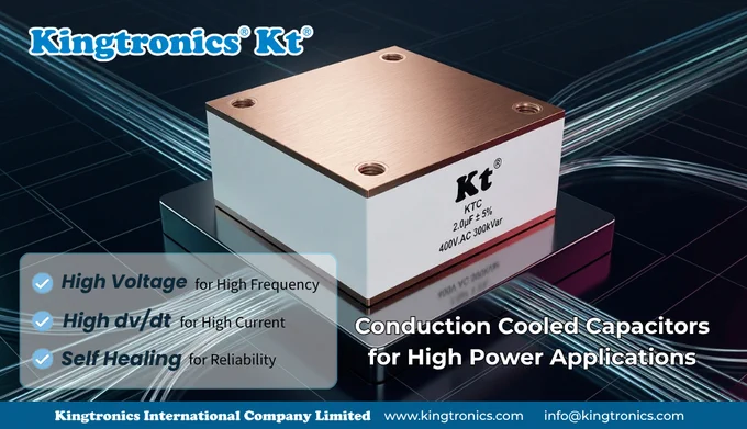 Kingtronics KTC Conduction Cooled Capacitor for High Voltage High Frequency Power Applications with High dv/dt and Self-Healing Design