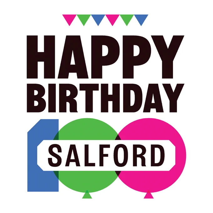 Happy Birthday. Salford 100. Featuring balloon and banner graphics coloured magenta, blue and green