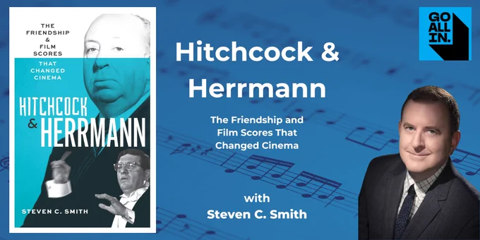 Book cover and author portrait for "Hitchcock and Herrmann: The Friendship and Film Scores That Changed Cinema" by Steven C. Smith.