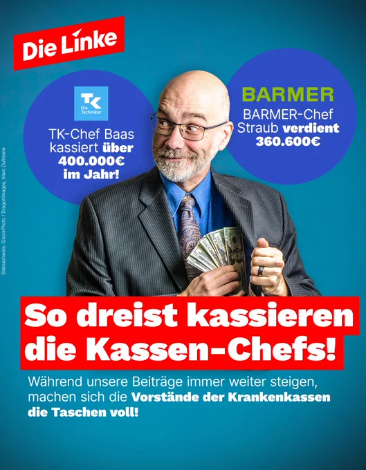 Sharepic der Partei Die Linke zur Kritik an hohen Gehältern von Krankenkassen-Vorständen. Zu sehen ist ein älterer Mann, der sich Geld einsteckt und einen Krankenkassen-Manager symbolisiert. In der Überschrift heißt es: „So dreist kassieren die Kassen-Chefs!“. Darunter heißt es: „Während unsere Beiträge immer weiter steigen, machen sich die Vorstände der Krankenkassen die Taschen voll!“. Oben sind die Logos der TK und BARMER zu sehen. Darunter steht jeweils : „TK-Chef Baas kassiert über 400.000€ im Jahr“, „BARMER-Chef Straub verdient 360.600€“.