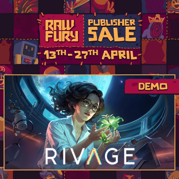 Raw Fury Publisher Sale
13th - 27th April
Play the Rivage Demo