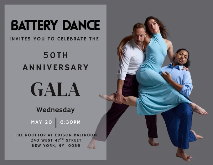 Join us as we celebrate 50 years of Battery Dance 🎉

This milestone gala honors five decades of artistic excellence and community building—made possible by your support. We are proud to recognize Founder & Artistic Director Jonathan Hollander and honoree Dr. Victoria Phillips for their extraordinary contributions.

Date: Wednesday May 20 at 6:30pm
Location: Rooftop at Edison Ballroom

Enjoy a three-course dinner and special performances by Battery Dance Company and its Dancing to Connect students as we mark this unforgettable anniversary.

Go to gala.batterydance.org for more information and to reserve your spot!

Photo: Mike Esperanza