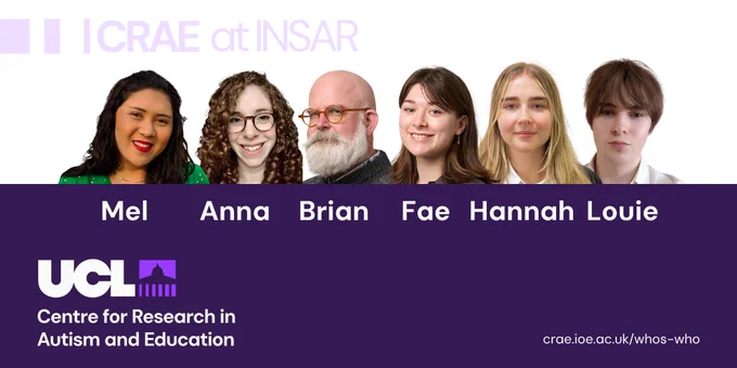CRAE at INSAR. Six headshots of CRAE researchers — Mel, Anna, Brian, Fae, Hannah, and Louie — against a white background, with a purple banner beneath showing their names and the UCL Centre for Research in Autism and Education logo. Web address: crae.ioe.ac.uk/whos-who