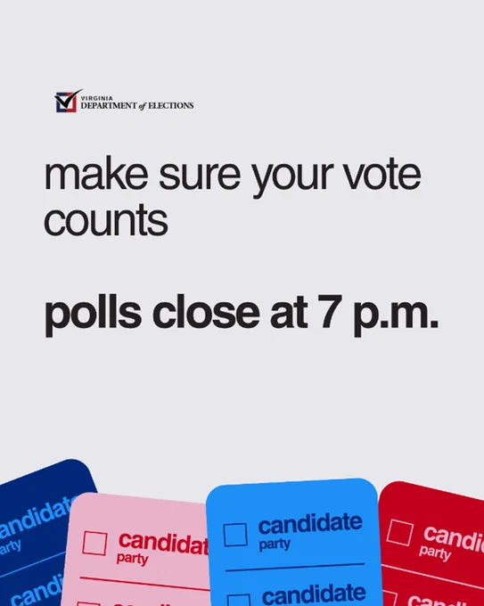 Virginia Department of Elections reminder that polls close at 7 p.m. to ensure your vote counts.