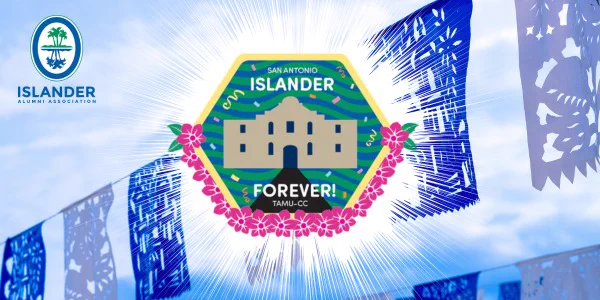 The image features a vibrant badge showcasing the Alamo, labeled "San Antonio Islander Forever TAMU-CC," surrounded by colorful floral patterns. In the background, decorative papel picado banners are visible, and the Islander Alumni Association logo is in the upper left corner.