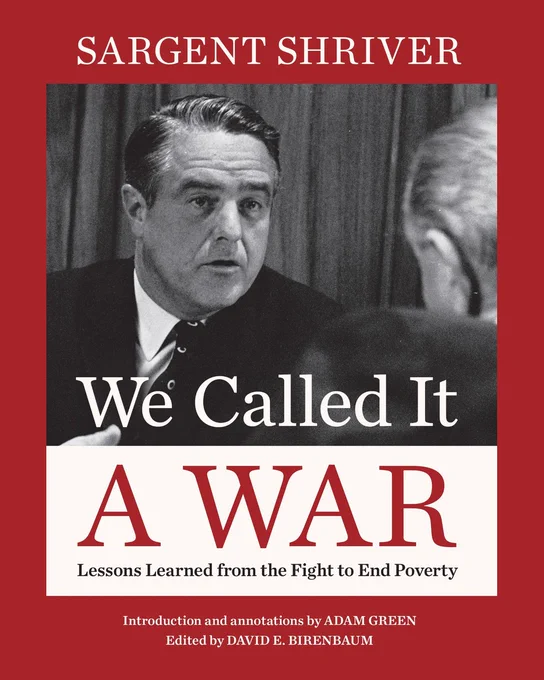 We Called It A War: Lessons Learned from the Fight to End Poverty by Sargent Shriver