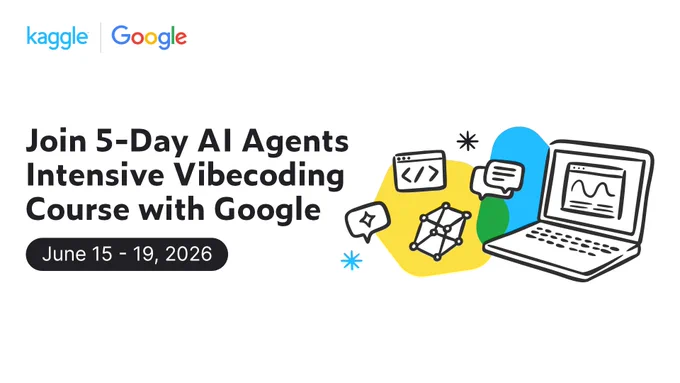 Promotional graphic for a "5-Day AI Agents Intensive Vibecoding Course with Google" by Kaggle and Google, scheduled for June 15 - 19, 2026. The image features playful illustrations of a laptop, coding icons, and abstract geometric shapes.