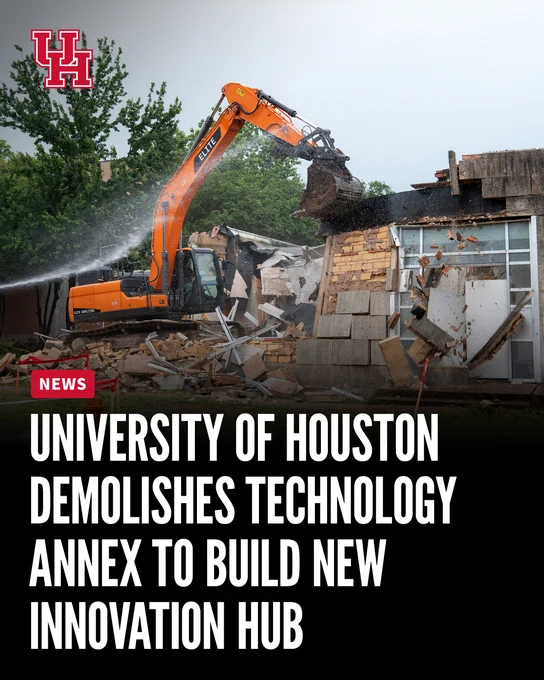 An excavator demolishing a building. A headline reads, “University of Houston Demolishes Technology Annex To Build New Innovation Hub.”
