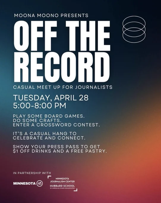 Moona Moono presents Off The Record: Casual Meet Up for Journalists on Tuesday, April 28 from 5-8 p.m. in partnership with MNSPJ and Minnesota Journalism Center