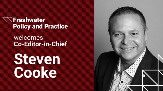 Freshwater Policy and Practice announces Steven Cooke as new Co-Editor-in-Chief with a red geometric background.