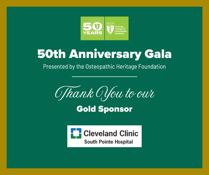 A green and gold graphic thanking Cleveland Clinic South Pointe Hospital for being a Gold Sponsor of the 50th Anniversary Gala. The image features the Ohio University Heritage College of Osteopathic Medicine 50 Years logo at the top.