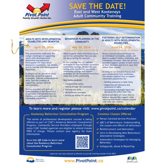 A promotional flyer from Pivot Point Family Growth Centre for 'Save the Date! East and West Kootenays Adult Community Training.' A drawn golden arrow highlights the first upcoming online session: 'Adults with Developmental Disabilities and Dementia' on April 29, 2026. The flyer also lists sessions for May 20 and June 24. It notes these are part of CLBC's Kootenay Behaviour Consultation Program and provides a registration link at pivotpoint.ca/calendar, alongside logos for British Columbia and Community Living British Columbia against a mountain landscape.