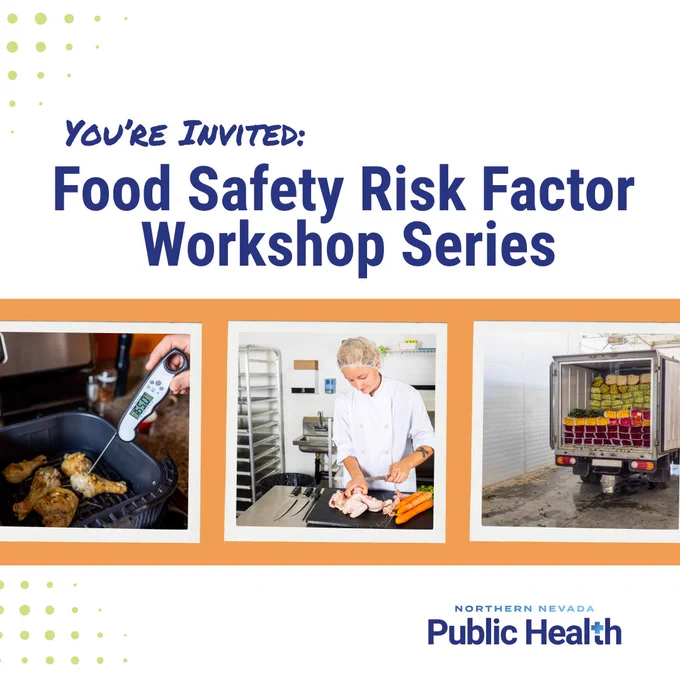 A promotional graphic for the Food Safety Risk Factor Workshop Series by Northern Nevada Public Health. It shows three images: chicken being checked with a food thermometer, food being prepared in a kitchen, and a vehicle transporting fresh produce.

