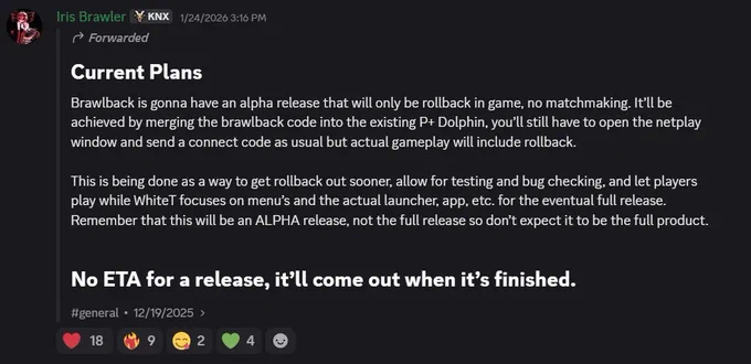 # Current Plans
Brawlback is gonna have an alpha release that will only be rollback in game, no matchmaking. It’ll be achieved by merging the brawlback code into the existing P  Dolphin, you’ll still have to open the netplay window and send a connect code as usual but actual gameplay will include rollback.

This is being done as a way to get rollback out sooner, allow for testing and bug checking, and let players play while WhiteT focuses on menu’s and the actual launcher, app, etc. for the eventual full release. Remember that this will be an ALPHA release, not the full release so don’t expect it to be the full product.

# No ETA for a release, it’ll come out when it’s finished.