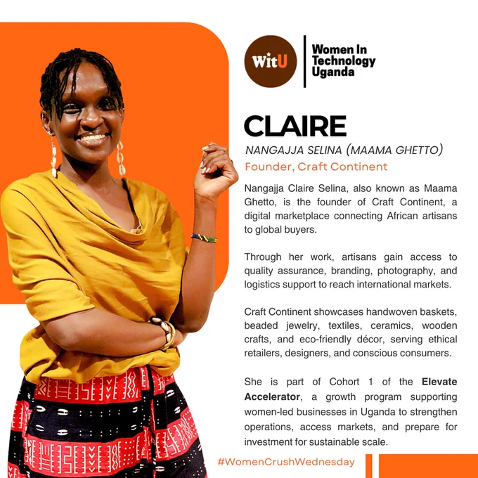 Flyer featuring Nangajja Claire Selina, also known as Maama Ghetto, founder of Craft Continent. She is shown smiling, standing against an orange background, wearing a yellow top and patterned skirt. The flyer highlights her work in connecting African artisans to global markets through a digital marketplace, with support in branding, photography, and logistics. It lists products such as baskets, jewelry, textiles, ceramics, and décor, targeting ethical and international buyers. It also notes that she is part of Cohort 1 of the Elevate Accelerator by Women In Technology Uganda.