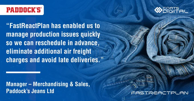 Paddock’s Jeans improves capacity and critical path management and has a significant reduction in reporting time by using FastReactPlan.