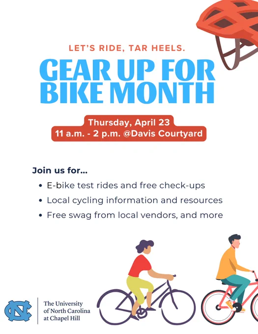 A promotional flyer for the University of North Carolina at Chapel Hill's Gear Up for Bike Month event. Text reads: "Let's Ride, Tar Heels. Gear Up for Bike Month. Thursday, April 23, 11 a.m. to 2 p.m. at Davis Courtyard. Join us for e-bike test rides and free check-ups, local cycling information and resources, and free swag from local vendors and more." The UNC logo appears in the lower left corner. Illustrated cyclists and a helmet decorate the flyer.