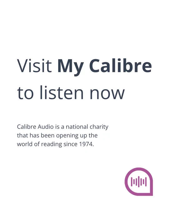 Call to action to visit My Calibre and start listening to audiobooks from Calibre Audio charity.