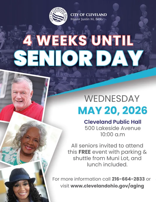 Flyer advertising four weeks till the 2025 Cleveland Senior Day to be held on 5/20/26 at Cleveland Public Hall 500 Lakeside Ave, 10:00am.  It is a free event, parking and shuttle from Muni lot are provided, lunch is provided.  Call 216-664-2833 for more information. 