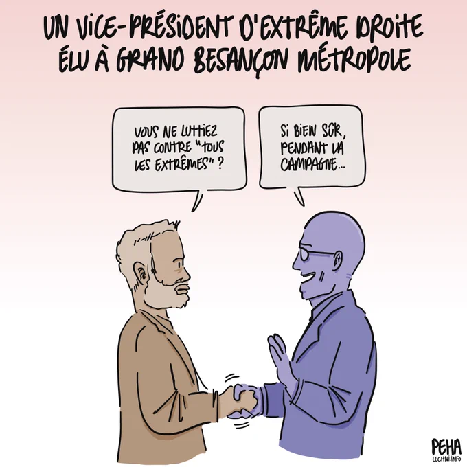 Titre du dessin : un vice-président d'extrême droite élu à Grand Besançon Métropole

Dessin de Franck Bernard, quinzième vice-président de GBM, en train de serrer la main de Ludovic Fagaut, maire de Besançon. Franck Bernard demande : vous ne luttiez pas contre "tous les extrêmes" ?
Et Ludovic Fagaut de répondre : si bien sûr, pendant la campagne...