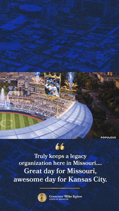 A graphic with a rendering of the Royals downtown stadium at Crown Center. Text on the graphic reads, "Truly keeps a legacy organization here in Missouri.... Great day for Missouri, awesome day for Kansas City. - Governor Mike Kehoe, State of Missouri."
