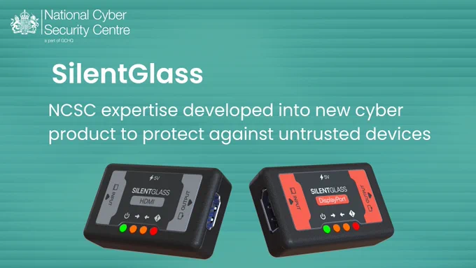 Image with SilentGlass in bold, with picture of item. NCSC expertise developed into new cyber product to protect against untrusted devices. 